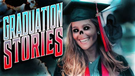 7 True Scary Graduation Stories Youtube