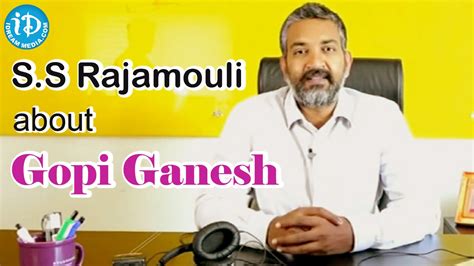 Get gopi ganesh's contact information, age, background check, white pages, email, criminal records, photos, relatives & social networks. Bahubali Director SS Rajamouli Congratulates Director Gopi ...