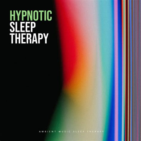 Hypnotic Sleep Therapy Album By Ambient Music Sleep Therapy Spotify