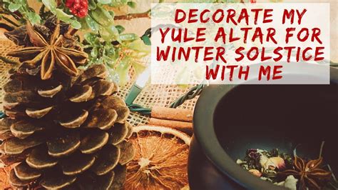 Decorate My Yule Altar For Winter Solstice With Me Youtube