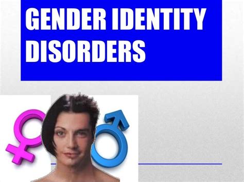 Gender Identity Disorder Causes Ppt Gender Identity And