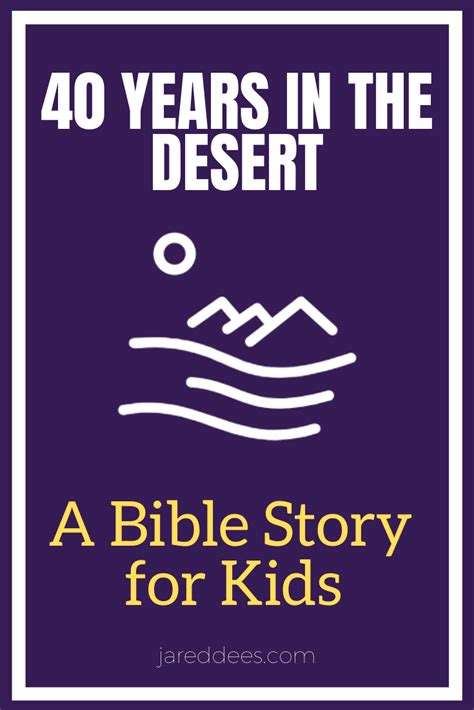 40 Years In The Desert A Bible Story For Kids Jared Dees