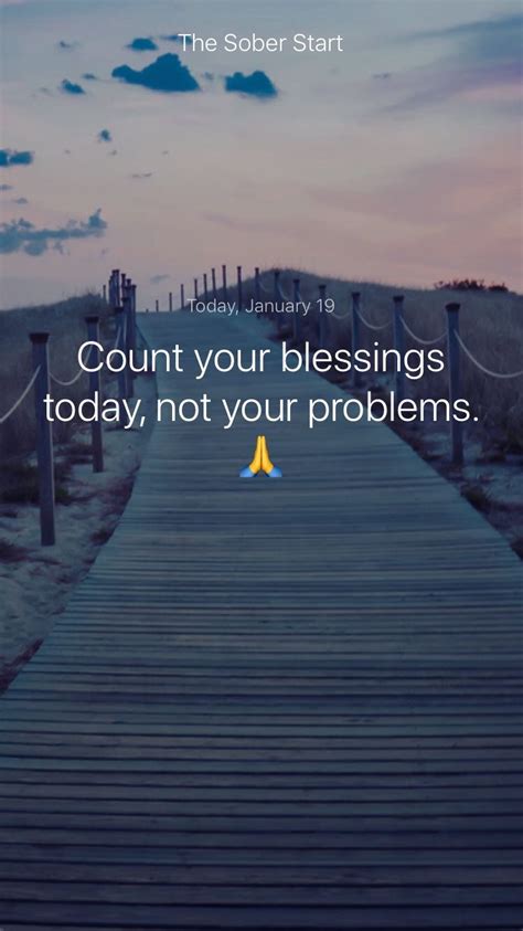 Count Your Blessings Today Not Your Problems 🙏 Iamsober Quotes About