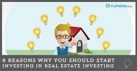 8 Reasons Why You Should Start Investing In Real Estate Flipnerd