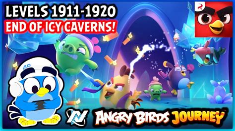 Angry Birds Journey Walkthrough Levels 1911 1920 End Of Icy Caverns Youtube