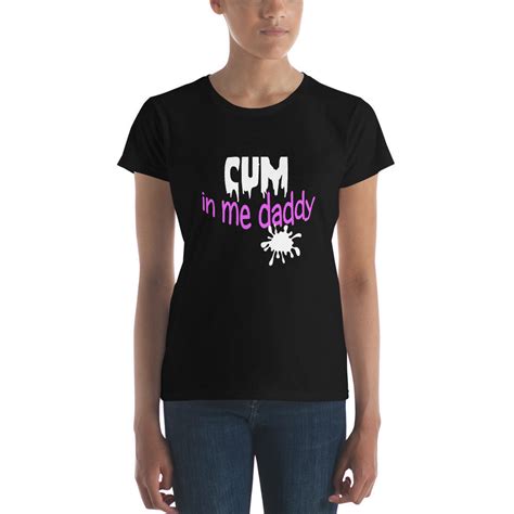 Cum In Me Daddy Shirt Ddlg Tshirt Sexy Daddy Dom Tee Bdsm Etsy