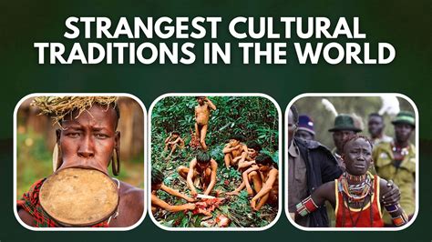 Top 10 Strangest Cultural Traditions In The World