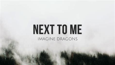 Next To Me Lyrics Imagine Dragons Youtube