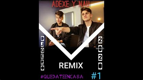 Adexe Y Nau Remix 2020 Youtube