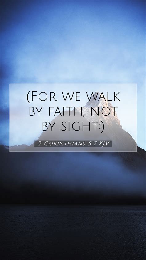 2 Corinthians 5:7 KJV Mobile Phone Wallpaper - (For we walk by faith