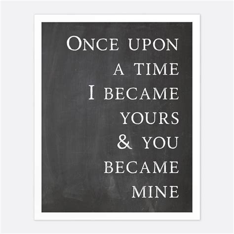 Once Upon A Time I Became Yours You Became Mine Etsy