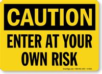 Enter At Your Own Risk Osha Caution Sign Sku S Mysafetysign Com