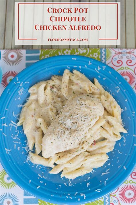 Make The Best Crock Pot Chipotle Chicken Alfredo Recipe You Have Ever