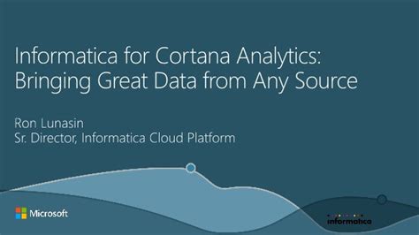 Cortana Analytics Informatica For Cortana Analytics Bringing Great