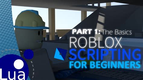 Roblox Scripting For Beginners The Basics Part 1 Youtube
