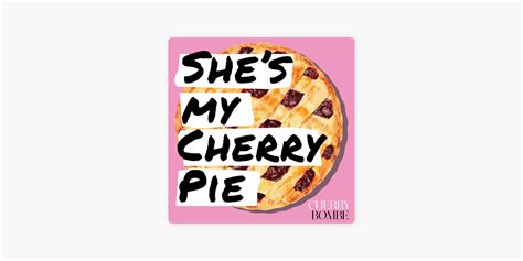 ‎she s my cherry pie on apple podcasts