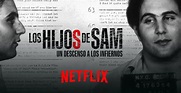 Los Hijos De Sam Un Descenso A Los Infiernos (2021) Netflix • Netfliteando