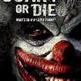 Scary or Die - Rotten Tomatoes