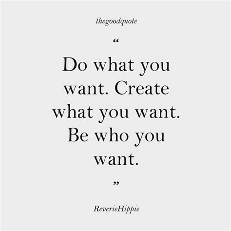 Do What You Want Create What You Want Be Who You Want To Be Soul