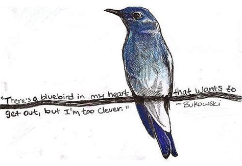 bluebird charles bukowski quotes quotesgram