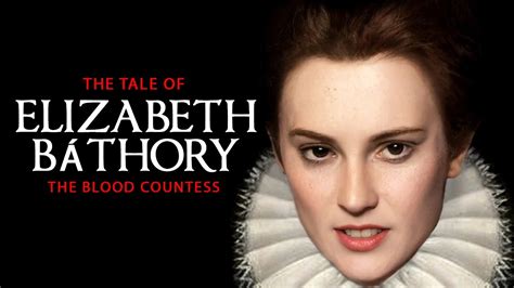 The Blood Countess Elizabeth Bathory Youtube