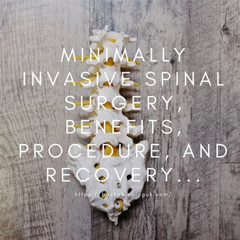 Minimally Invasive Spinal Surgery Benefits Procedure And Recovery