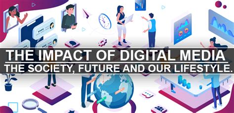 Impact Of Digital Media On Our Society Future And Lifestyle