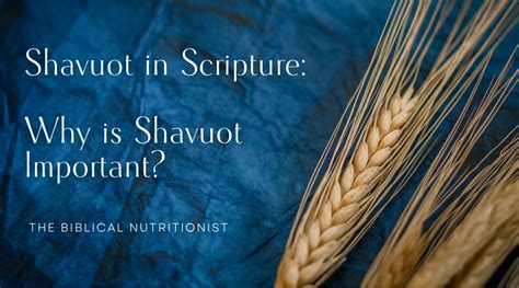 The Significance Of Shavout The Feasts Of Our Lord
