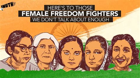 Here S To Those Female Freedom Fighters We Don T Talk About Enough I
