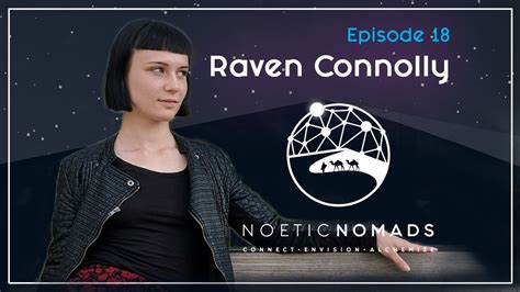A Rebirthing Of Our World Sex Religion Civilization And Self Raven Connolly Ep 18 Youtube