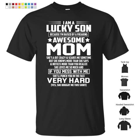 I Am A Lucky Son Because Im Raised By A Freaking Awesome Mom T Shirt