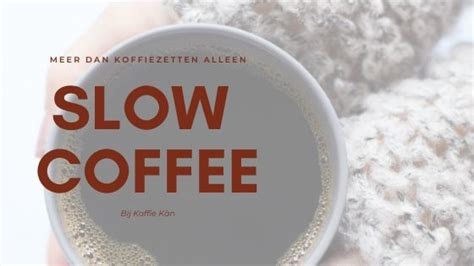 Slow Coffee Koffie Kàn