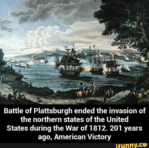 Battle Of Plattsburgh Ended The Invasion Of The Northern States Of The