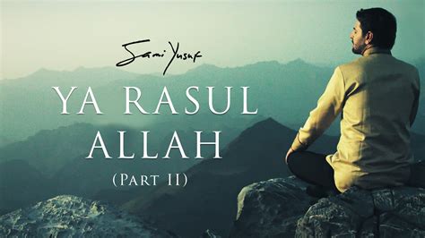 Sami Yusuf Ya Rasul Allah Part Ii In 2019 Spiritual Music Allah Maher Zain