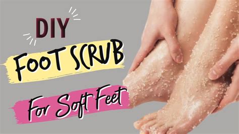 Diy Foot Scrub For Soft Feet Homemade Exfoliants My Weekly Glam Youtube