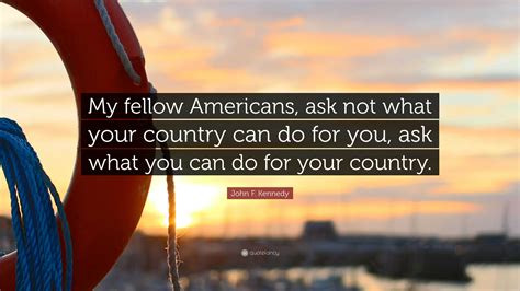 John F Kennedy Quote My Fellow Americans Ask Not What Your Country