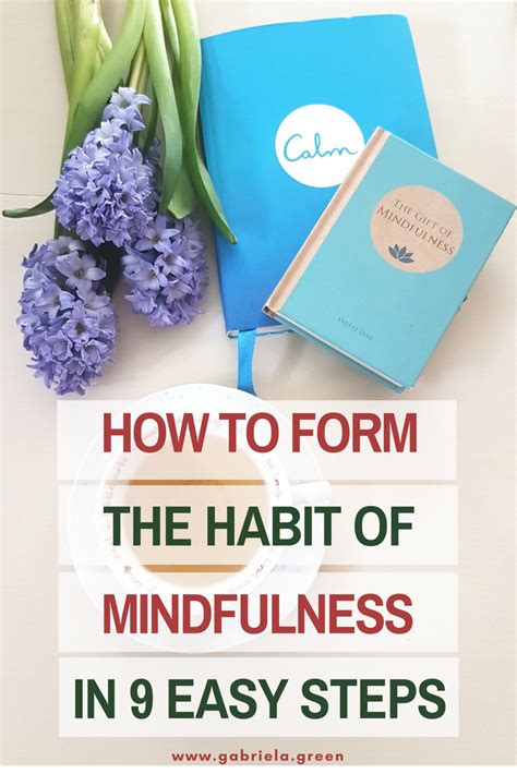 How To Form The Habit Of Mindfulness In 9 Easy Steps Gabriela Green
