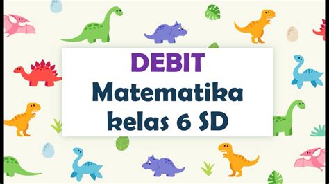 Debitmatematika Kelas 6 Sd Pintarmatematika4662 Youtube