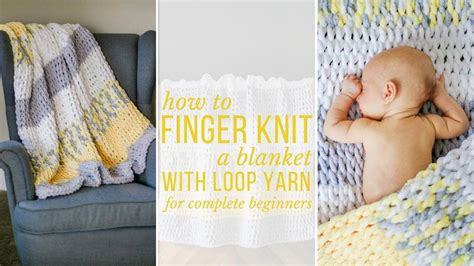 How To Finger Knit A Blanket Video Tutorial For Complete Beginners