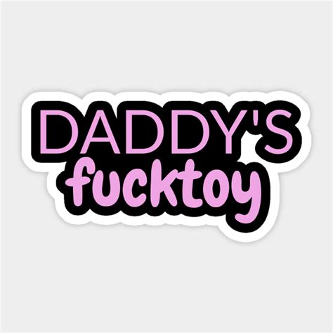 Daddys Fucktoy Ddlg Sticker Teepublic