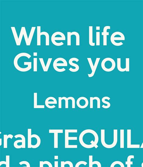 When life Gives you Lemons Grab TEQUILA And a pinch of salt - KEEP CALM