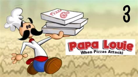 Papa Louie When Pizzas Attack Series Gameplay Part 3 Youtube