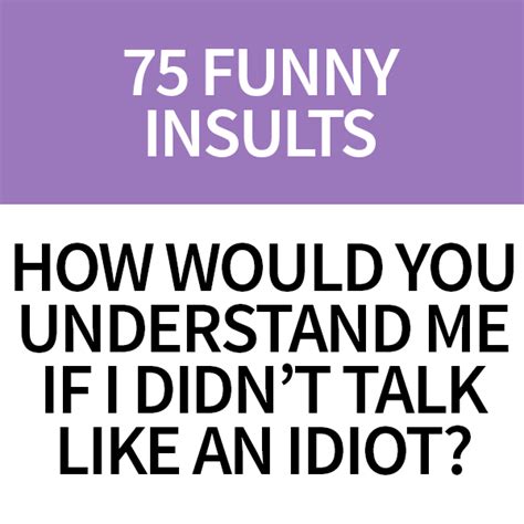 115 funny insults to spark laughter not tears pun me