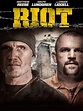 Riot (2015) - Rotten Tomatoes
