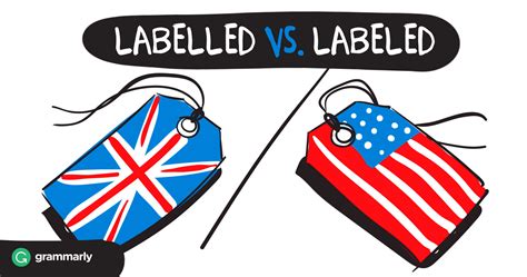 Labeled Or Labelled—which Is Correct Grammarly