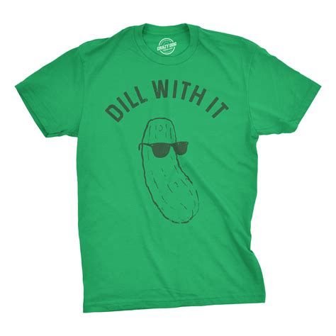 Crazy Dog T-Shirts - Mens Dill With It T shirt Funny Cool Pickle 