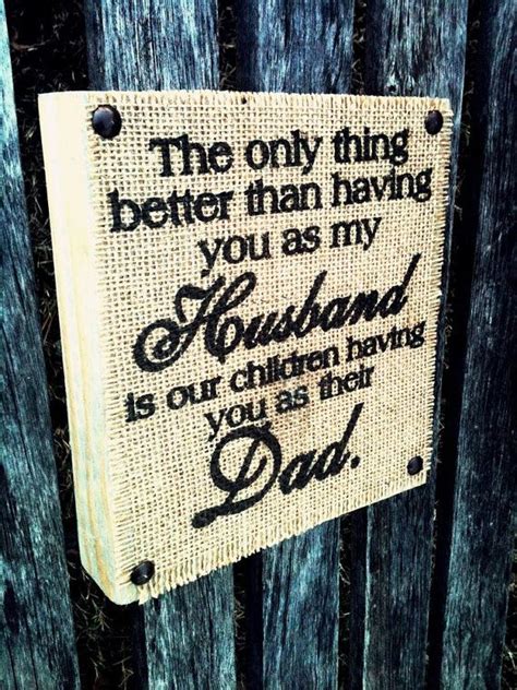 The only thing better than having you by my side as my husband is having you as our children's father. 20 Best Meaningful Father's Day Quotes - Pretty Designs