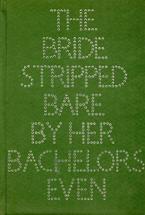 The Bride Stripped Bare By Her Bachelors Even A Typographic Version