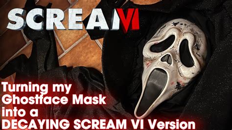 Scream Vi Custom Decaying Ghostface Mask Turning My Ghostface Mask