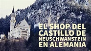 El gift shop del Castillo de Neuschwanstein - YouTube